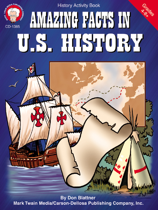 Title details for Amazing Facts in U. S. History, Grades 5 - 8+ by Don Blattner - Available